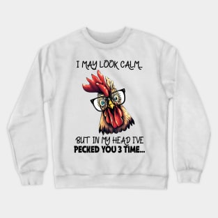 I may look calm Crewneck Sweatshirt